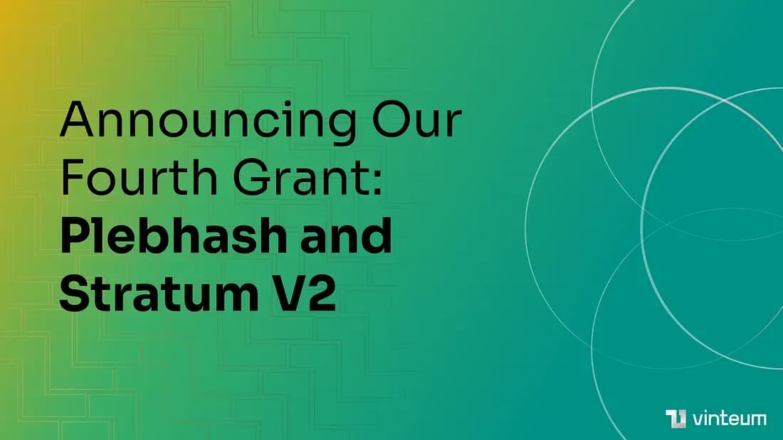 Announcing Our Fourth Grant: Plebhash and Stratum V2